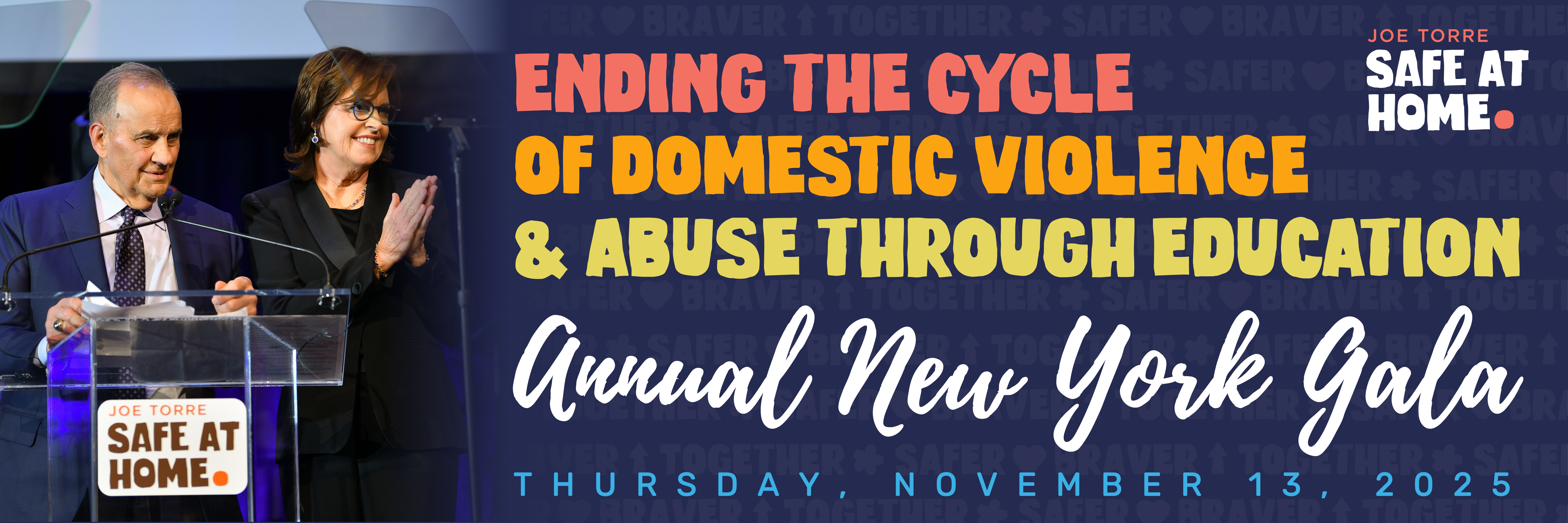 Ali & Joe Torre standing at a podium with Safe At Home Logo, alongside a graphic that says " The Annual safe At Home Gala Celebrating the Next Generation of Changemakers"